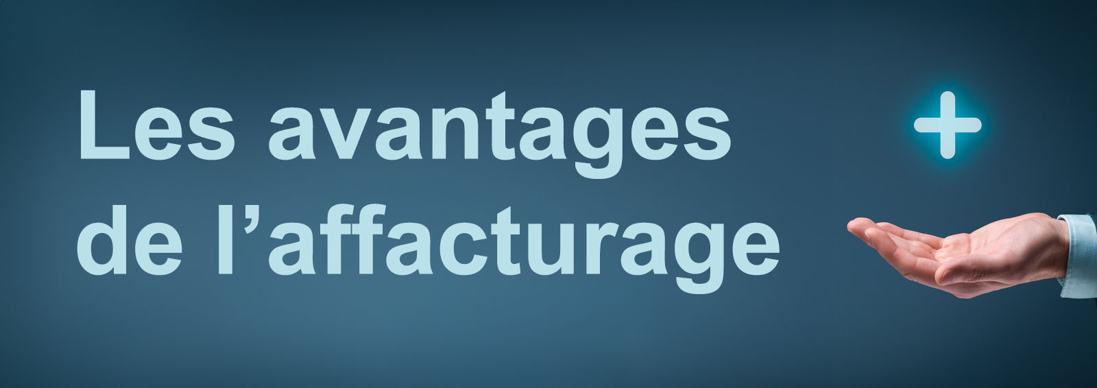 Les avantages de l'affacturage