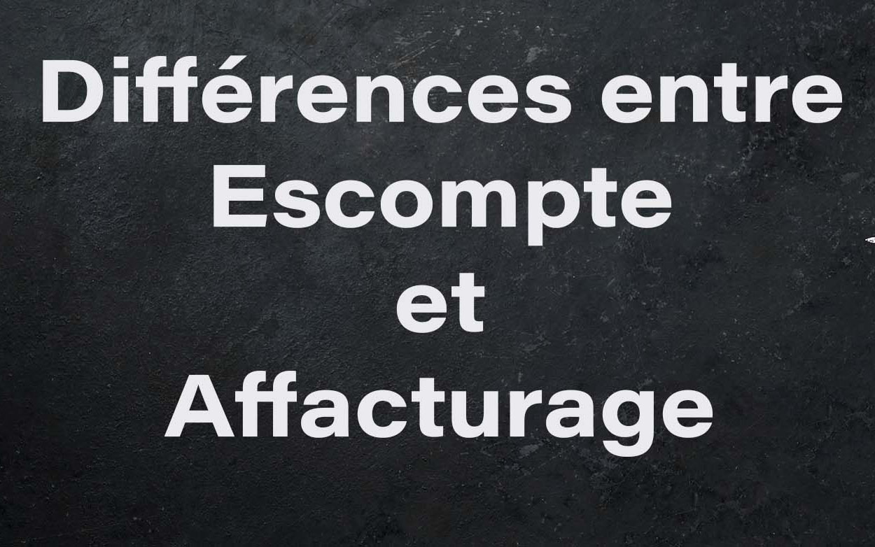 Différences entre escomte et affacturage