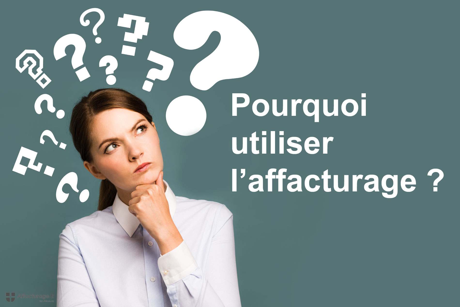 Pourquoi utiliser l'affacturage