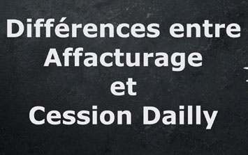 Différences entre l'affacturage et la cession Dailly